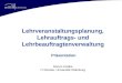 Lehrveranstaltungsplanung, Lehrauftrags- und Lehrbeauftragtenverwaltung Präsentation Marvin Kostka IT-Dienste, Universität Oldenburg