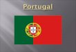 Portugal ist ein europäischer Staat im Westen der iberischen Halbinsel. Im Westen und Süden wird es vom Atlantischen Ozean, im Osten und Norden von