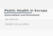 1 Public Health in Europa Gesundheit und Krankheit Joy Ladurner Dornbirn 10. Juni 2010