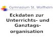 Gymnasium St. Wolfhelm Eckdaten zur Unterrichts- und Ganztags- organisation
