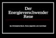 Der Energieverschwender Rene By Christopher Blum, Rene Jagschitz und Ivan Majic