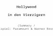 Hollywood in den Vierzigern (Summary / Beispiel: Paramount & Warner Bros.)