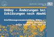 Bayerisches Landesamt für Umwelt Bayerisches Landesamt für Umwelt DABay – Änderungen bei Erklärungen nach AbwAG Einführungsveranstaltung DABay – Modul