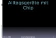 Alltagsgeräte mit Chip 13.11.2009max.hofacker@inode.at 1