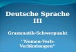 Deutsche Sprache III Grammatik-Schwerpunkt ’’Nomen-Verb-Verbindungen’’ Dr. Paris Berberoglu