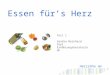 Essen für’s Herz Teil 1 Sandra Reinhard Dipl. Ernährungsberaterin HF Herzreha am Rhein