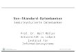 Non-Standard-Datenbanken Semistrukturierte Datenbanken Prof. Dr. Ralf Möller Universität zu Lübeck Institut für Informationssysteme
