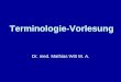 Terminologie-Vorlesung Dr. med. Mathias Witt M. A