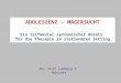 ADOLESZENZ – MAGERSUCHT Ein trifokaler systemischer Ansatz für die Therapie im stationären Setting Dr. Kurt Ludewig © Münster
