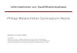 Philipp Melanchthon Gymnasium Meine Informationen zur Qualifikationsphase Erstellt von Torben Völkel Vorlagen: Hans O. Schulze (Albert-Schweitzer-Gymnasium