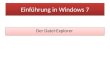 Einführung in Windows 7 Der Datei-Explorer