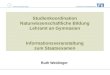 Technische Universität München TUM School of Education Studienkoordination Naturwissenschaftliche Bildung Lehramt an Gymnasien Informationsveranstaltung