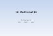 10 Mathematik Lösungen 2011 ZKM - MAC. Mathematik Aufgaben Serie 3 Zentrale Aufnahmeprüfung 2008 ZKM© Aufnahmeprüfungen Gymnasien, Mathematik 16 12 1