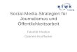 Social-Media-Strategien für Journalismus und Öffentlichkeitsarbeit Fakultät Medien Gabriele Hooffacker