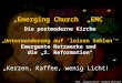 Titel: „Emerging Church“ Wolfgang Bühne 2012 Inhalt: Hölle ist nicht ewig Gott ist kein „Sklaventreiber-Gott“ Nach dem Tod gibt es eine 2. Chance Die Liebe