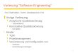 1 Vorlesung "Software-Engineering" zVorige Vorlesung yAnalytische Qualitätssicherung xTestverfahren yKonstruktive Qualitätssicherung xISO-9000 zHeute yTQM