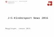 J+S-Kindersport News 2016 Magglingen, Januar 2016