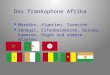 Das frankophone Afrika Marokko, Algerien, Tunesien Senegal, Elfenbeinküste, Guinea, Kamerun, Niger und andere Staaten