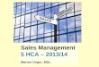 Sales Management 5 HCA – 2013/14 Marion Unger, MSc