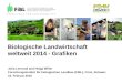 Biologische Landwirtschaft weltweit 2014 - Grafiken Julia Lernoud and Helga Willer Forschungsinstitut für biologischen Landbau (FiBL), Frick, Schweiz 10