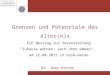 Grenzen und Potenziale des Alter(n)s Dr. Jörg Hinner Ein Beitrag zur Veranstaltung "Zuhause wohnen, auch ohne Umbau“, am 22.04.2015 in Groß-Gerau