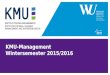 KMU-Management Wintersemester 2015/2016. Was sind KMU? FUSSZEILESEITE 2 99,6% sind KMU – und nicht nur in Österreich