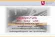 - 1 - Oberfinanzdirektion Niedersachsen Außenprüfung bei Taxi- und Mietwagenbetrieben Aktuelle Entwicklungen Aufbewahrungs- und Aufzeichnungsverpflichtungen