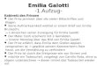 Emilia Galotti Emilia Galotti -1.Aufzug - Kabinett des Prinzen Der Prinz jammert über die vielen Bittschriften und Klagen. Seine Aufmerksamkeit widmet