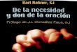 103199656 Karl Rahner SJ de La Necesidad y Don de La Oracion