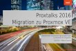 Proxtalks 2016 - Migration zu Proxmox VE