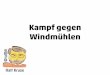 Der Kampf gegen Windmühlen - OOP 2016