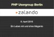 PHP Usergroup Berlin: Zalando - Ein Leben mit und ohne Magento (2010)