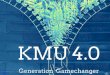 KMU 4.0 - Gamechangers warten nicht