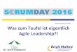 Scrum Day 2016 - Was zum Teufel ist eigentlich Agile Leadership?!