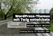 WordPress-Themes mit Twig entwickeln
