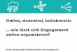 Online, dezentral, kollaborativ... wie lässt sich Engagement online organisieren? - Referat  Boris Woynowski & Robin Koerth (wechange eG)