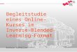 Begleitstudie eines Online-Kurses im Inverse-Blended-Learning-Format