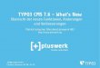 TYPO3 CMS 7.6 - Die Neuerungen - pluswerk