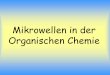 Mikrowellen in der Organischen Chemie