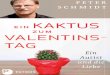 Peter Schmidt - Ein Kaktus zum Valentinstag