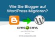 Wie Sie Blogger auf WordPRess Migrieren Mit CMS2CMS