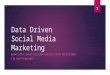 Data driven Social Media Marketing