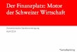 Der Finanzplatz: Motor der Schweizer Wirtschaft