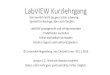 LabVIEW Kurzlehrgang - homepages.uni-regensburg.dehomepages.uni-regensburg.de/~erc24492/PDFs/LabView Basics.pdf · LabVIEW Kurzlehrgang LabVIEW praxisgerecht und richtig anwenden
