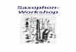 SSaaxxoopphhoonn--  · PDF fileTipps und Tricks zum Saxophon zusammengestellt von Michael Schönstein Seite 4 KÖRPPEERRHHAALLTTUUNNGG -- AANNSSAATTZZ –– MMUUNNDDSSTTÜÜCCKK