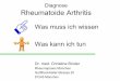 Diagnose Rheumatoide Arthritis - Rheuma-Liga Münchenrheuma-liga-muenchen.de/medreihe-archiv/Binder-RA-Rheumaliga... · Diagnose Rheumatoide Arthritis Was muss ich wissen Was kann