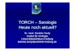 TORCH – Serologie Heute noch aktuell? · PDF fileToxo Lues HBV Röteln Durchschnittliche Anzahl pro Jahr seit 2006. Konnatale Röteln