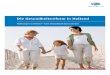 Die Gesundheitsreform in Holland - · PDF fileDie Gesundheitsreform in Holland Änderungen in Holland – kann Deutschland daraus lernen? W.B.F. Brouwer PhD, Prof. F.F.H. Rutten PhD
