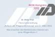 Dr. Peter Pick - mdk.de · PDF fileLeistungen des MDK für die Pflegeversicherung I 03.04.2012 Dr. Peter Pick, Geschäftsführer des MDS, Reform der Pflegeversicherung - Erwartungen