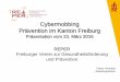 Cybermobbing Prävention im Kanton · PDF fileREPER Freiburger Verein zur Gesundheitsförderung und Prävention Fanny Hermann Abteilungsleiterin Cybermobbing Prävention im Kanton
